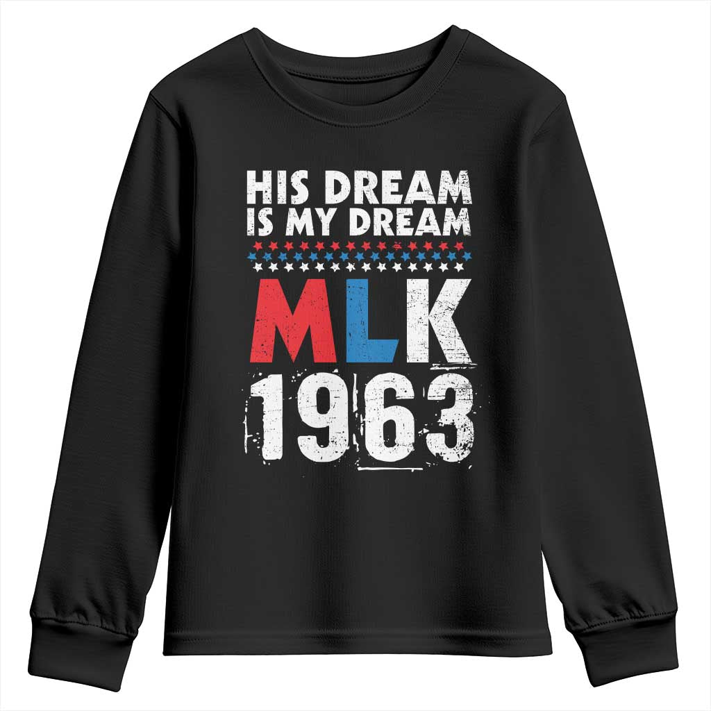 MLK His Dream Is My Dream 1963 Youth Sweatshirt