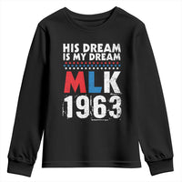 MLK His Dream Is My Dream 1963 Youth Sweatshirt