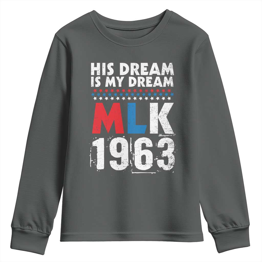 MLK His Dream Is My Dream 1963 Youth Sweatshirt