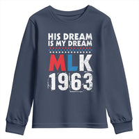 MLK His Dream Is My Dream 1963 Youth Sweatshirt