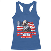MLK Day The Time Is Always Right To Do What Is Right Racerback Tank Top Martin Luther King American Flag Black History Month