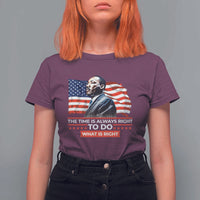 MLK Day The Time Is Always Right To Do What Is Right T Shirt For Women Martin Luther King American Flag Black History Month