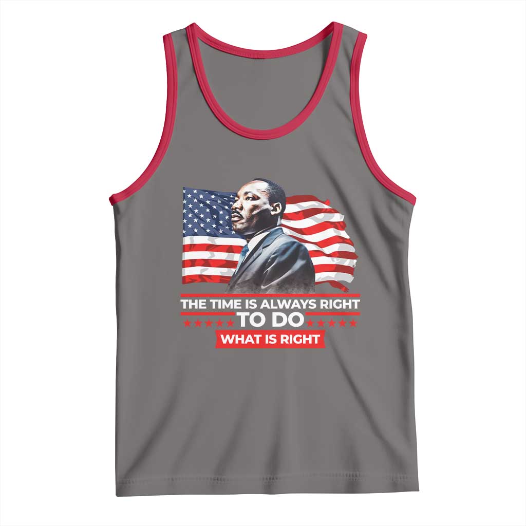 MLK Day The Time Is Always Right To Do What Is Right Tank Top Martin Luther King American Flag Black History Month