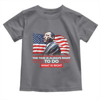 MLK Day The Time Is Always Right To Do What Is Right Toddler T Shirt Martin Luther King American Flag Black History Month