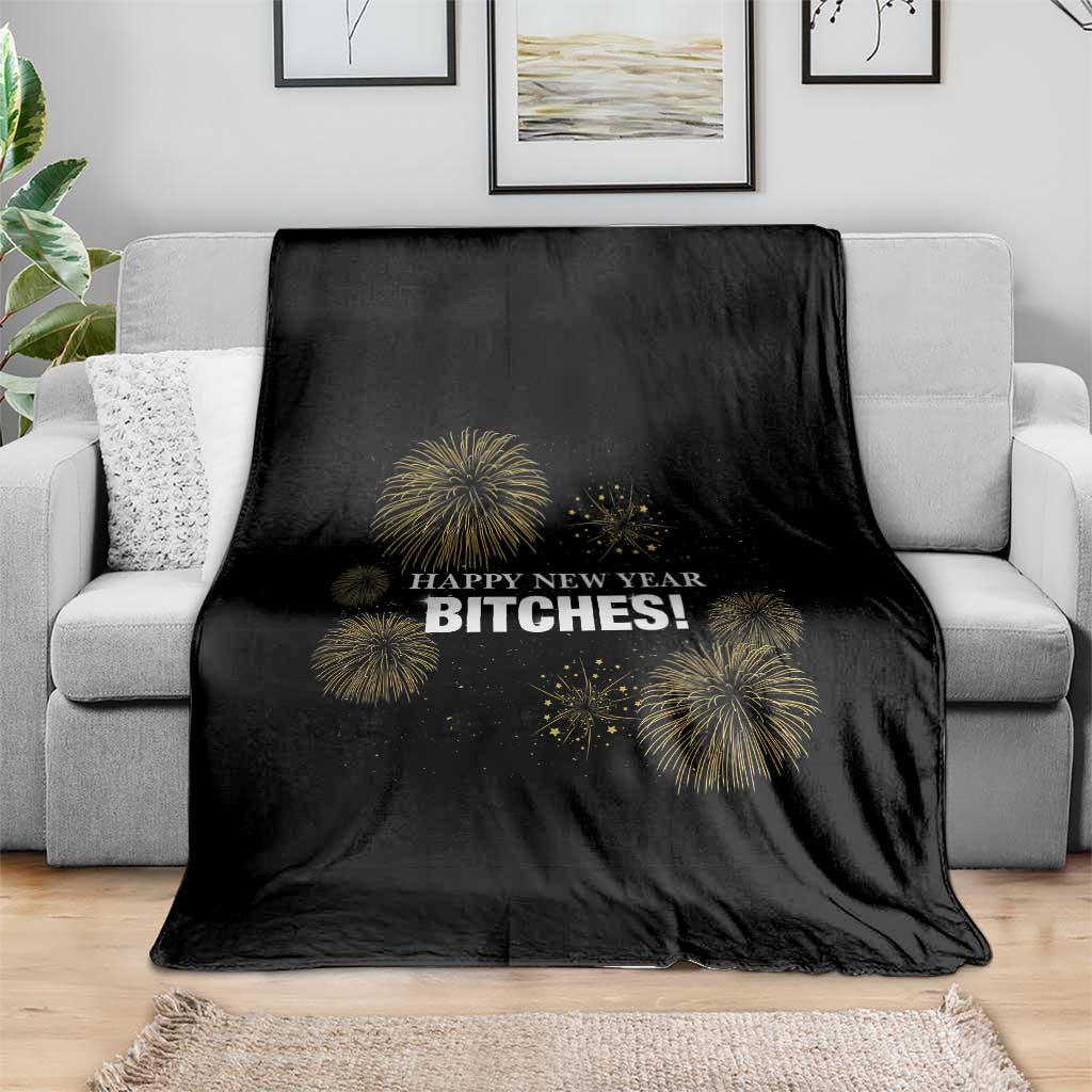 Funny Happy New Year Bitches Throw Blanket NYE Party Fireworks - Wonder Print Shop