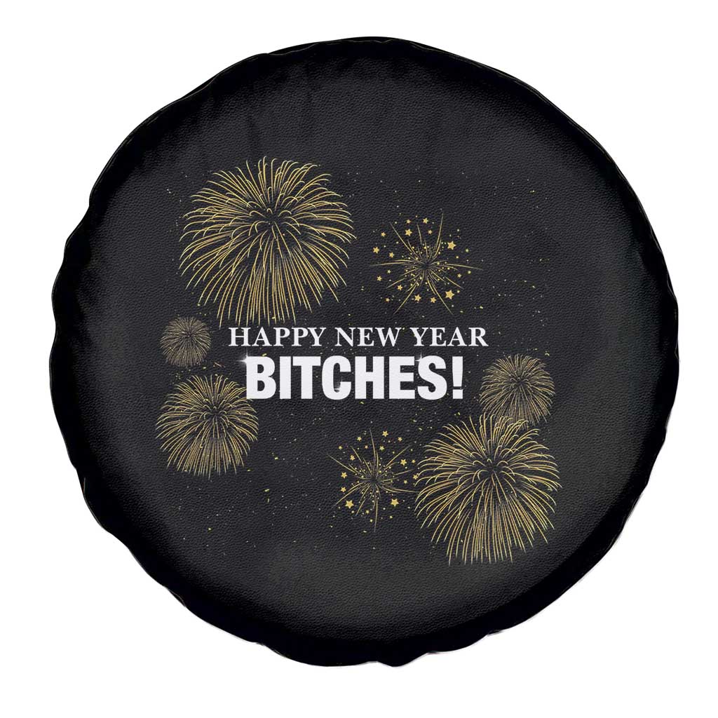 Funny Happy New Year Bitches Spare Tire Cover NYE Party Fireworks - Wonder Print Shop
