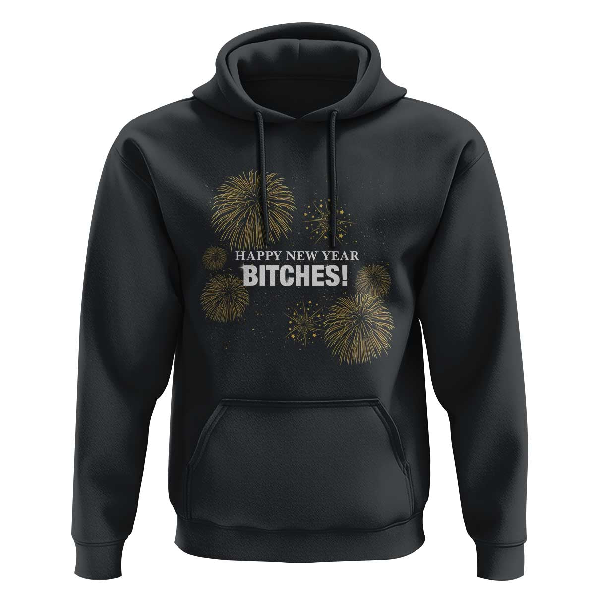 Funny Happy New Year Bitches Hoodie NYE Party Fireworks - Wonder Print Shop
