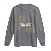 Funny Happy New Year Bitches Long Sleeve Shirt NYE Party Fireworks - Wonder Print Shop