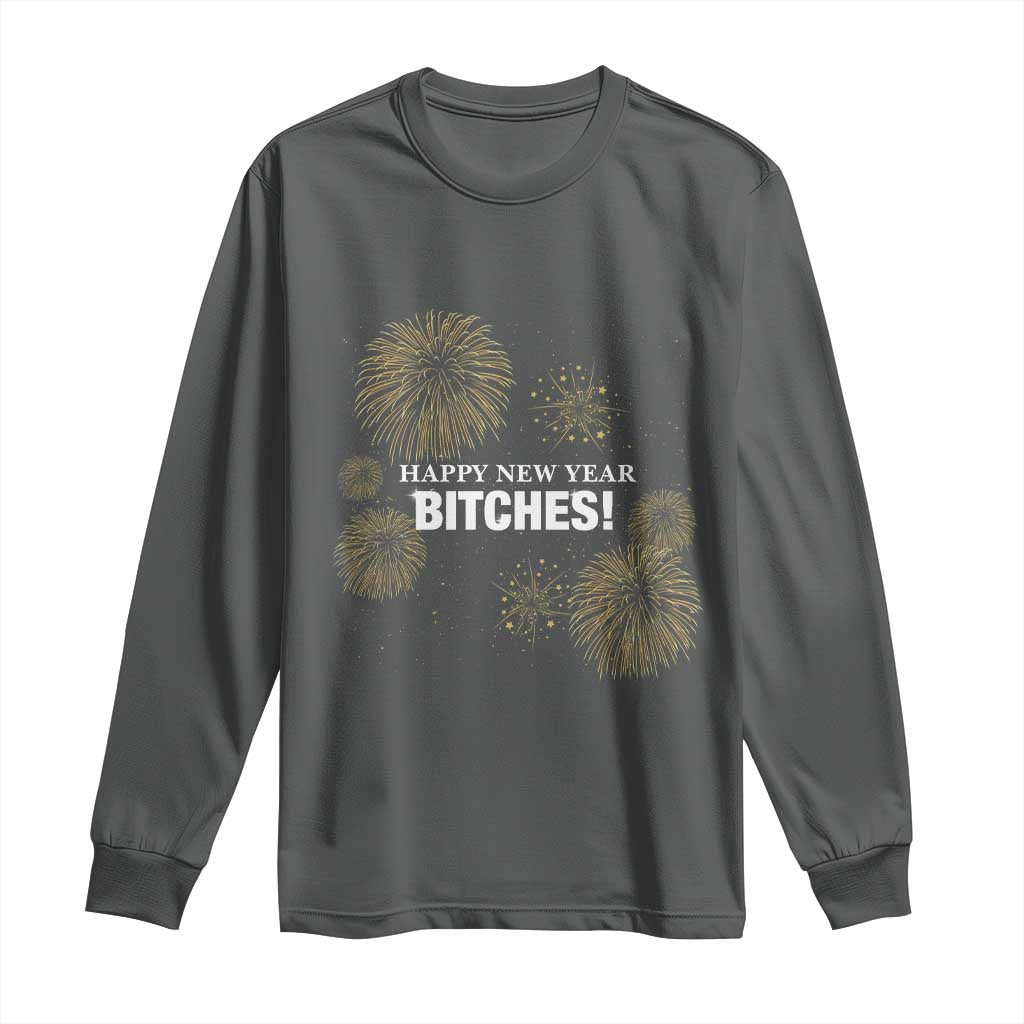 Funny Happy New Year Bitches Long Sleeve Shirt NYE Party Fireworks - Wonder Print Shop