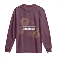 Funny Happy New Year Bitches Long Sleeve Shirt NYE Party Fireworks - Wonder Print Shop
