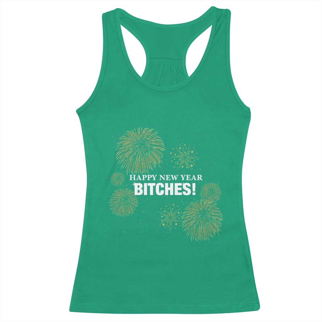 Funny Happy New Year Bitches Racerback Tank Top NYE Party Fireworks - Wonder Print Shop