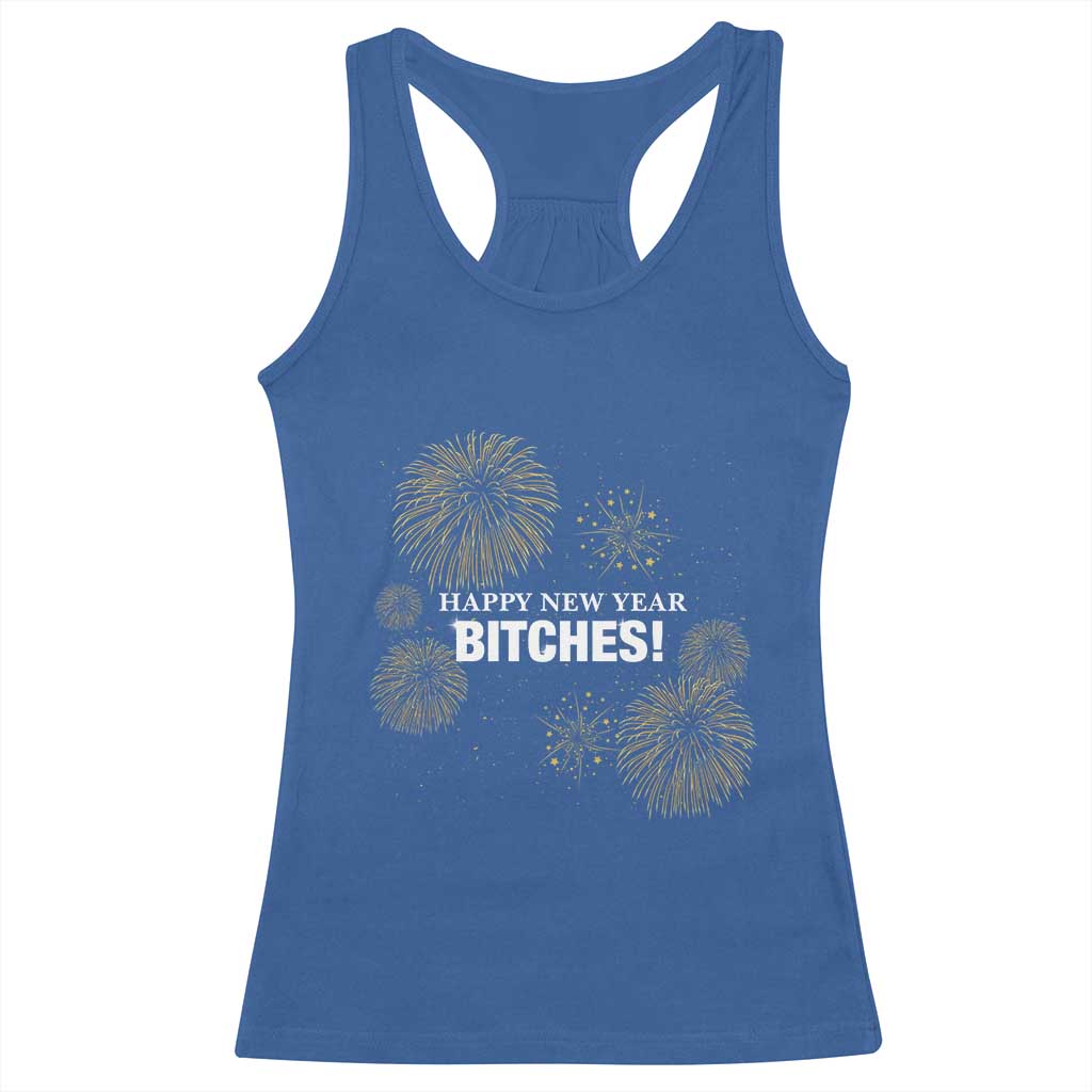 Funny Happy New Year Bitches Racerback Tank Top NYE Party Fireworks - Wonder Print Shop