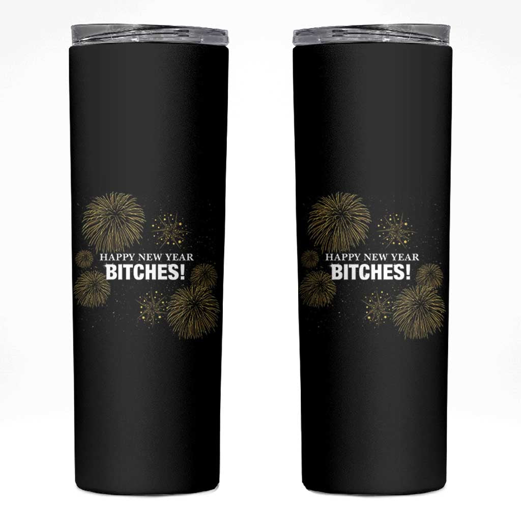 Funny Happy New Year Bitches Skinny Tumbler NYE Party Fireworks - Wonder Print Shop