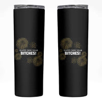 Funny Happy New Year Bitches Skinny Tumbler NYE Party Fireworks - Wonder Print Shop