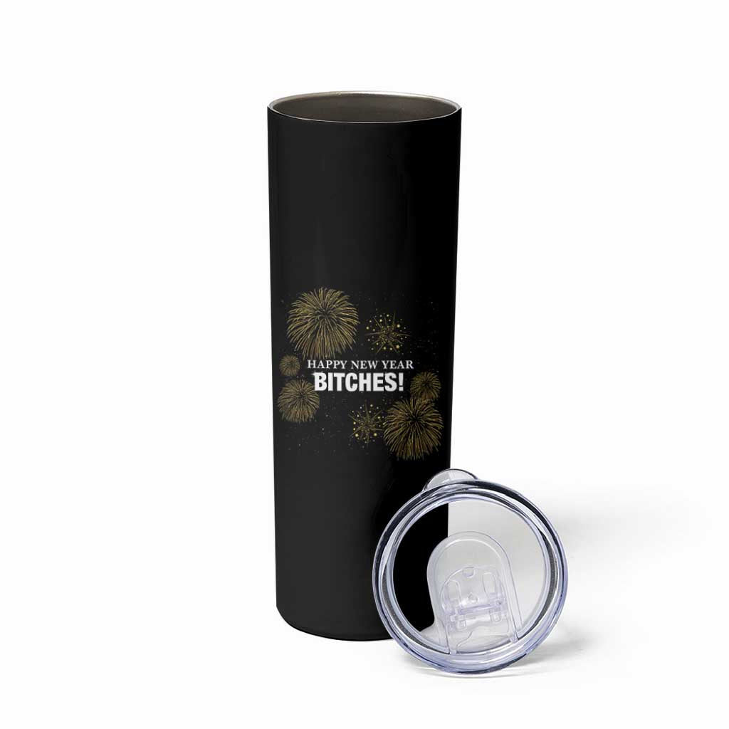 Funny Happy New Year Bitches Skinny Tumbler NYE Party Fireworks - Wonder Print Shop
