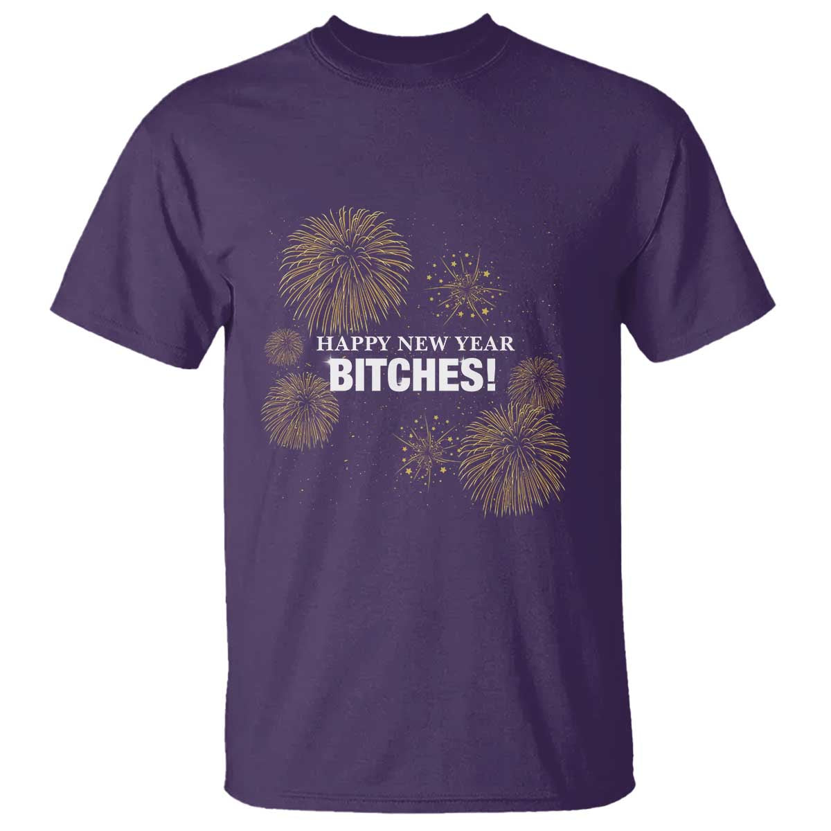 Funny Happy New Year Bitches T Shirt NYE Party Fireworks - Wonder Print Shop