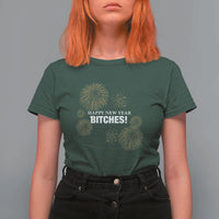 Funny Happy New Year Bitches T Shirt For Women NYE Party Fireworks - Wonder Print Shop