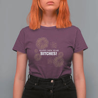 Funny Happy New Year Bitches T Shirt For Women NYE Party Fireworks - Wonder Print Shop