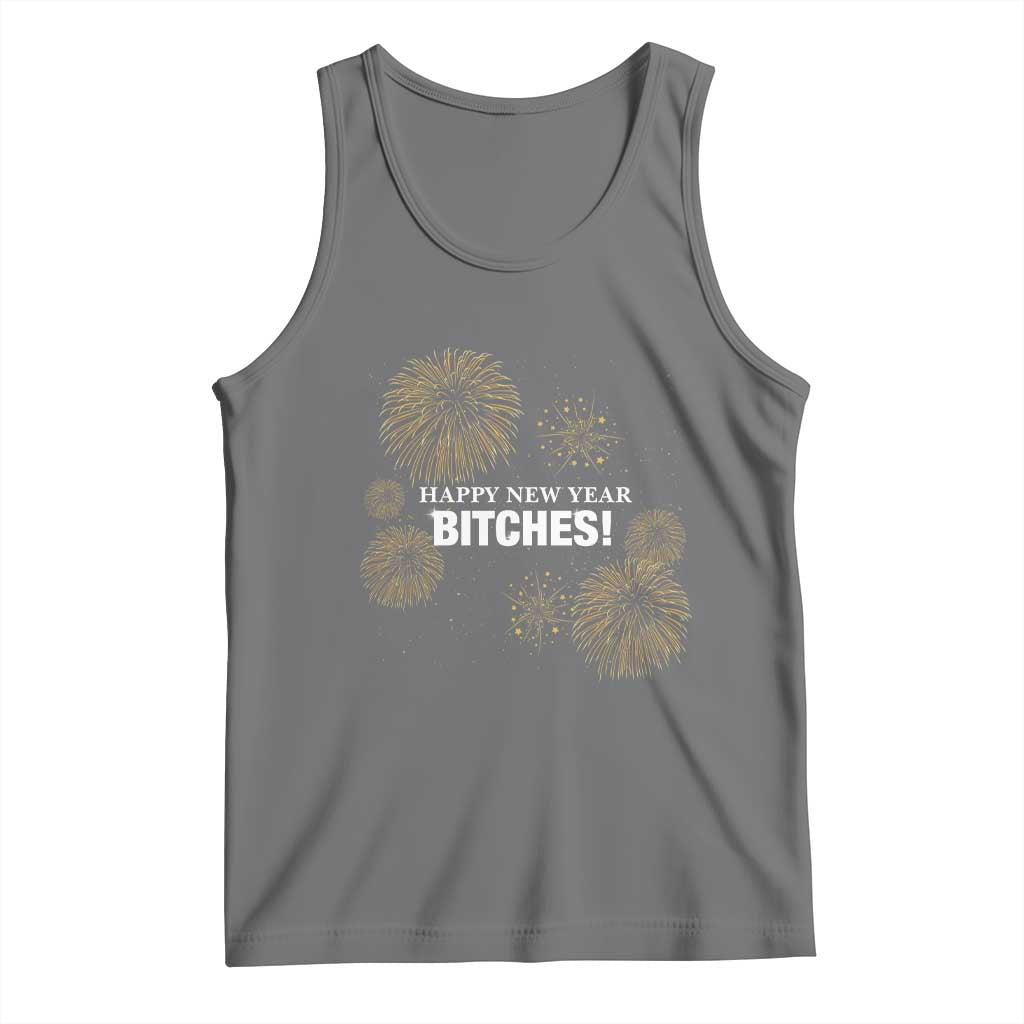 Funny Happy New Year Bitches Tank Top NYE Party Fireworks - Wonder Print Shop