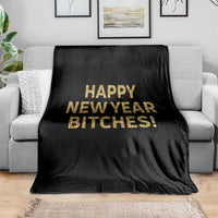 Funny Happy New Year Bitches Throw Blanket NYE Party Faux Glitter Effect Printed - Wonder Print Shop