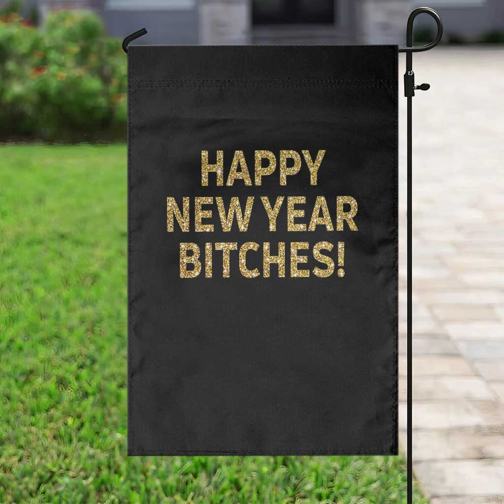 Funny Happy New Year Bitches Garden Flag NYE Party Faux Glitter Effect Printed - Wonder Print Shop