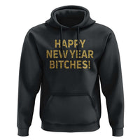 Funny Happy New Year Bitches Hoodie NYE Party Faux Glitter Effect Printed - Wonder Print Shop