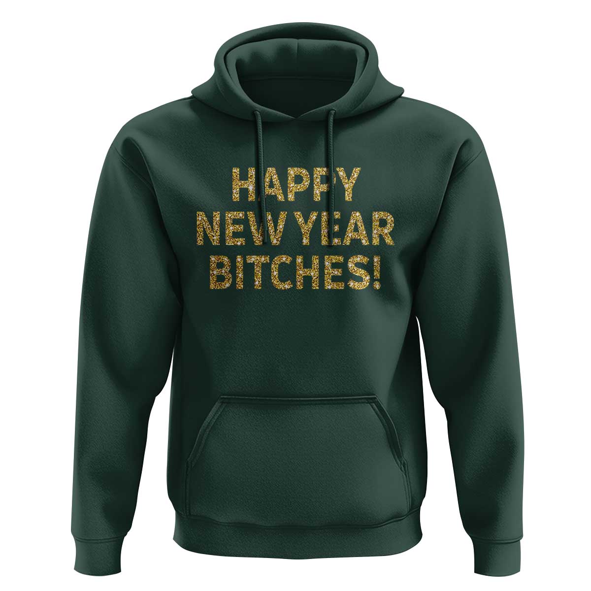 Funny Happy New Year Bitches Hoodie NYE Party Faux Glitter Effect Printed - Wonder Print Shop