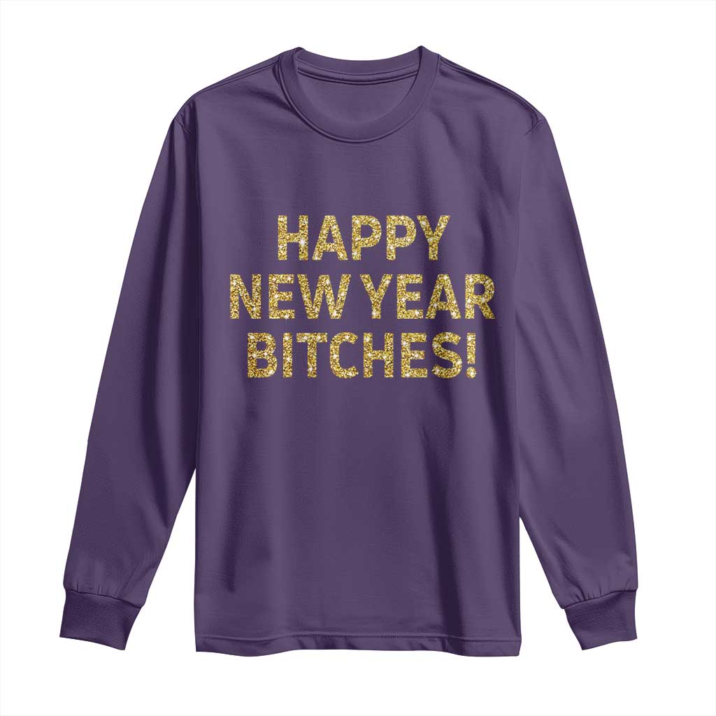 Funny Happy New Year Bitches Long Sleeve Shirt NYE Party Faux Glitter Effect Printed - Wonder Print Shop