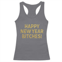 Funny Happy New Year Bitches Racerback Tank Top NYE Party Faux Glitter Effect Printed - Wonder Print Shop