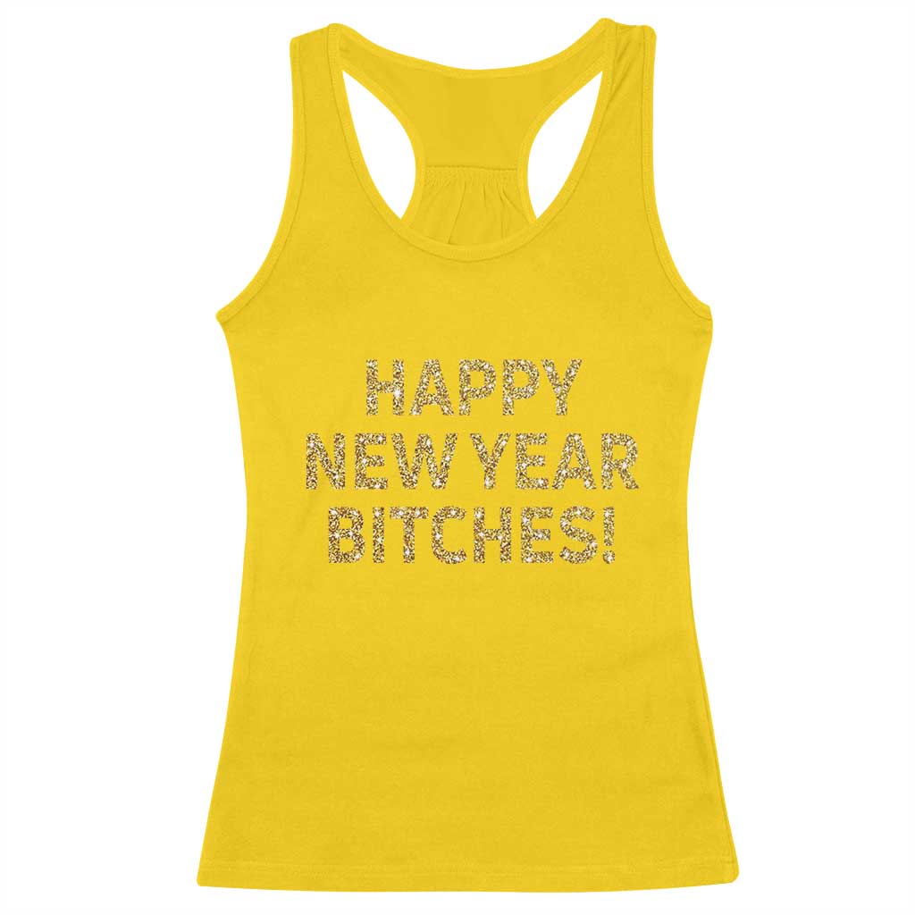 Funny Happy New Year Bitches Racerback Tank Top NYE Party Faux Glitter Effect Printed - Wonder Print Shop