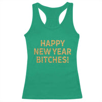 Funny Happy New Year Bitches Racerback Tank Top NYE Party Faux Glitter Effect Printed - Wonder Print Shop