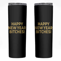 Funny Happy New Year Bitches Skinny Tumbler NYE Party Faux Glitter Effect Printed - Wonder Print Shop