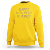 Funny Happy New Year Bitches Sweatshirt NYE Party Faux Glitter Effect Printed - Wonder Print Shop