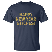 Funny Happy New Year Bitches T Shirt NYE Party Faux Glitter Effect Printed - Wonder Print Shop