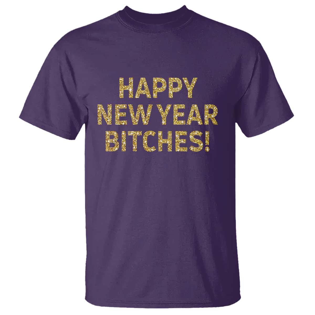 Funny Happy New Year Bitches T Shirt NYE Party Faux Glitter Effect Printed - Wonder Print Shop