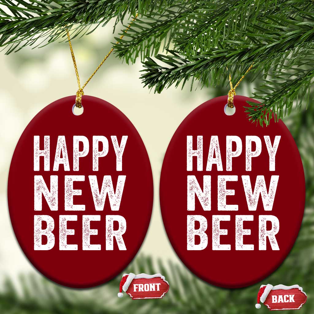 Funny Happy New Beers New Year Ceramic Ornament NYE Party Beer Lover - Wonder Print Shop
