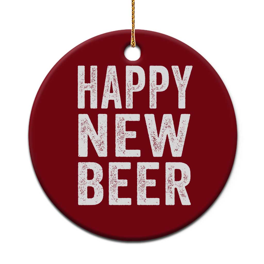 Funny Happy New Beers New Year Ceramic Ornament NYE Party Beer Lover - Wonder Print Shop