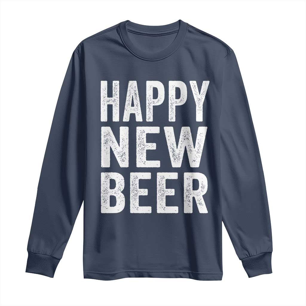 Funny Happy New Beers New Year Long Sleeve Shirt NYE Party Beer Lover - Wonder Print Shop
