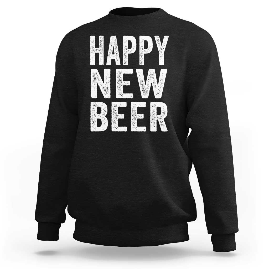 Funny Happy New Beers New Year Sweatshirt NYE Party Beer Lover - Wonder Print Shop