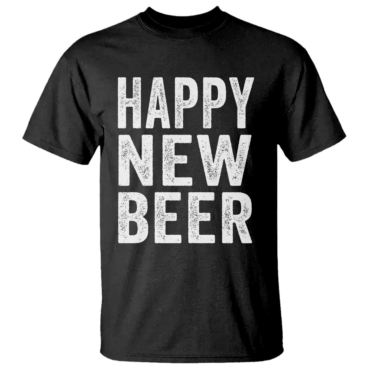 Funny Happy New Beers New Year T Shirt NYE Party Beer Lover - Wonder Print Shop