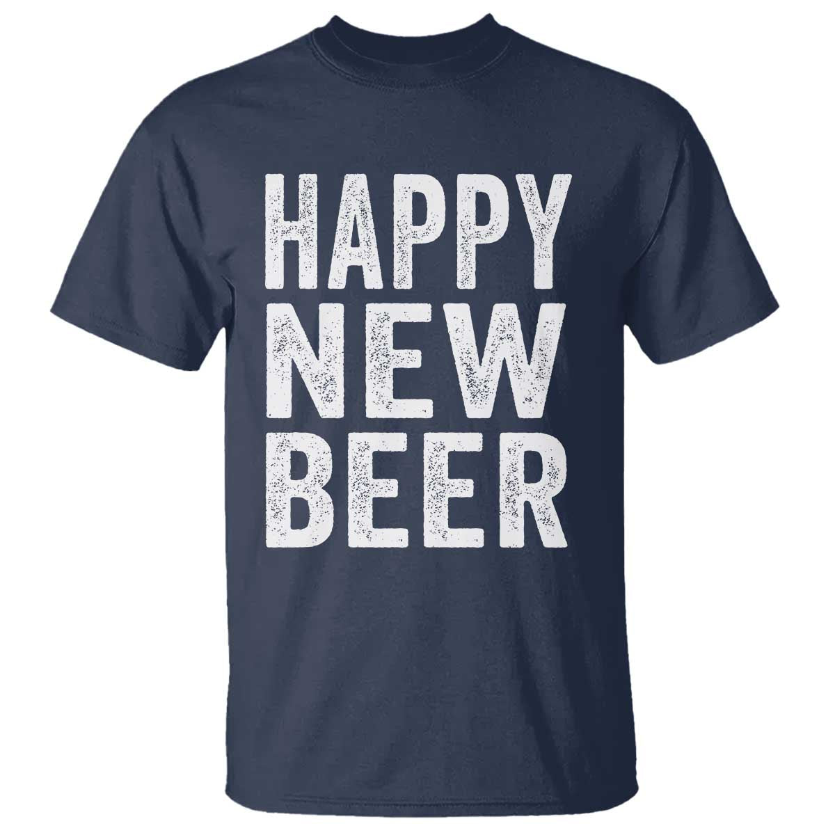 Funny Happy New Beers New Year T Shirt NYE Party Beer Lover - Wonder Print Shop