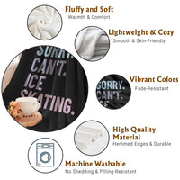 Sorry Cant Ice Skating Bye Throw Blanket Funny Ice Skating Lovers - Wonder Print Shop