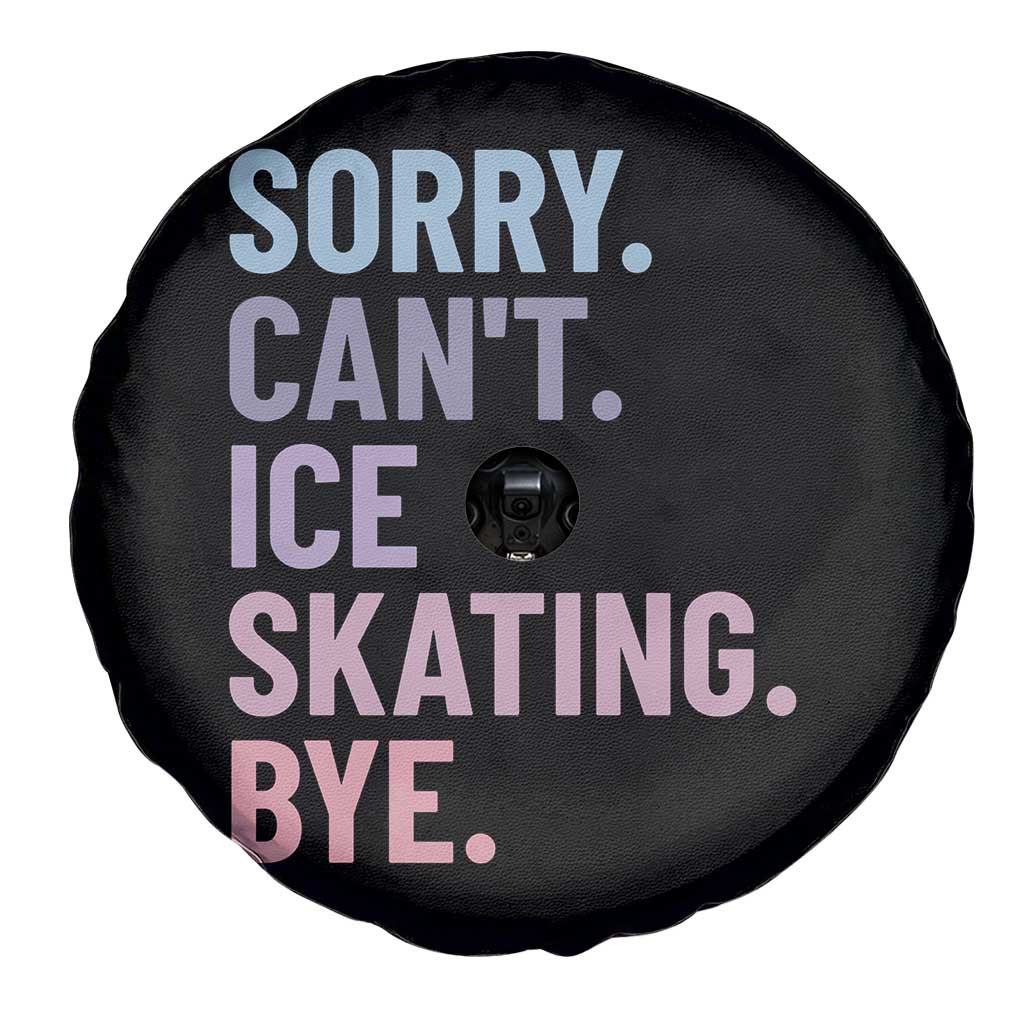 Sorry Cant Ice Skating Bye Spare Tire Cover Funny Ice Skating Lovers - Wonder Print Shop