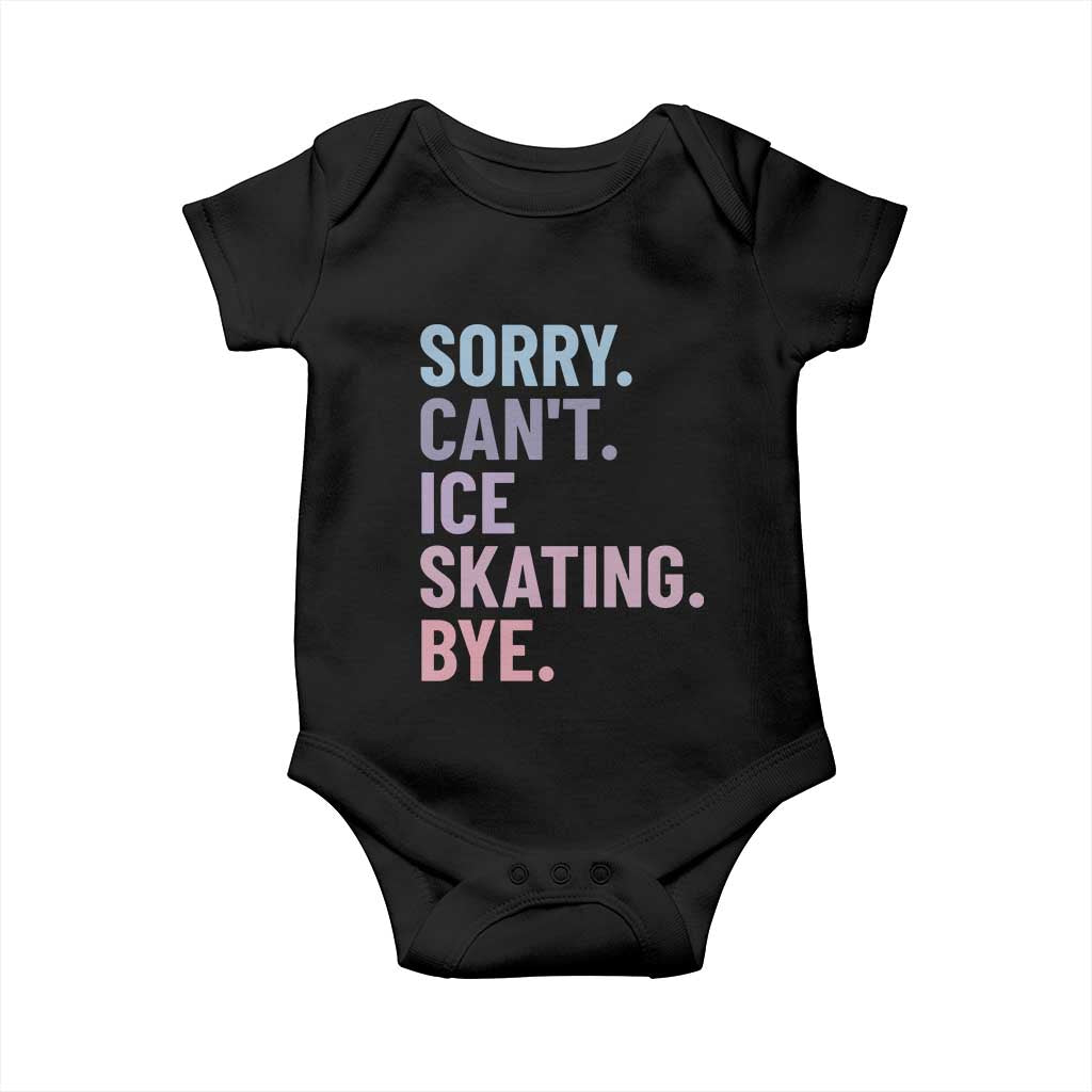 Sorry Cant Ice Skating Bye Baby Onesie Funny Ice Skating Lovers - Wonder Print Shop