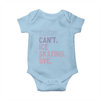 Sorry Cant Ice Skating Bye Baby Onesie Funny Ice Skating Lovers - Wonder Print Shop