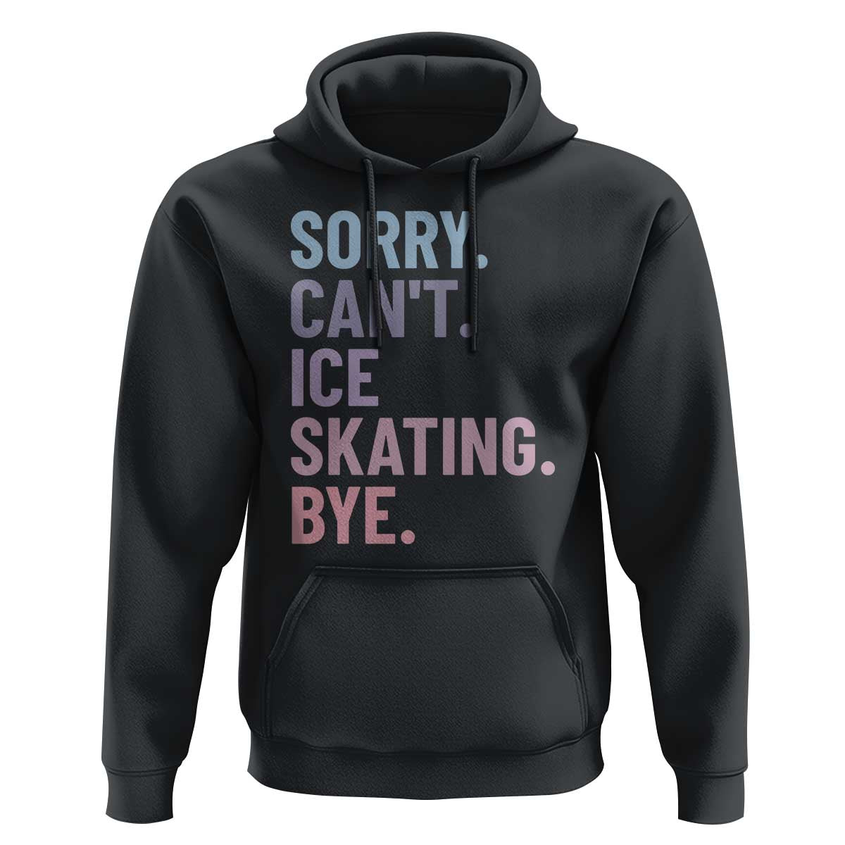 Sorry Cant Ice Skating Bye Hoodie Funny Ice Skating Lovers - Wonder Print Shop