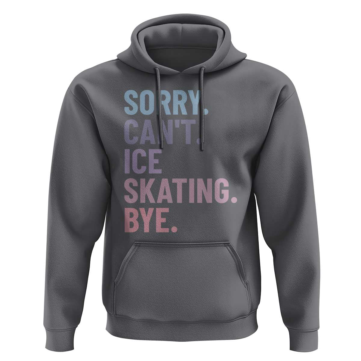 Sorry Cant Ice Skating Bye Hoodie Funny Ice Skating Lovers - Wonder Print Shop