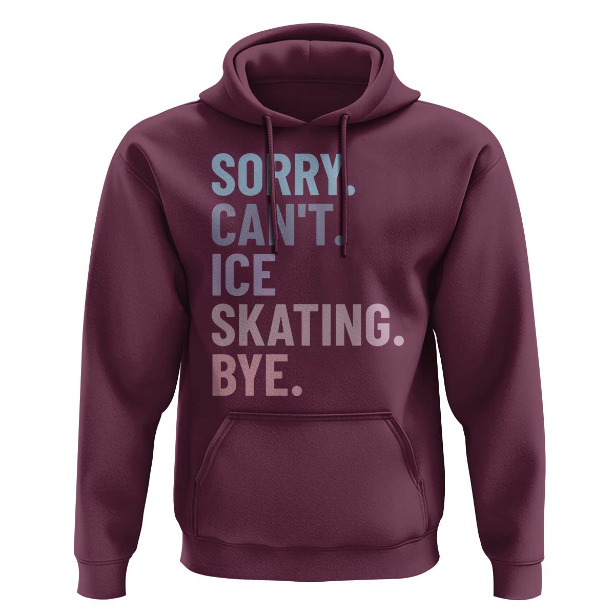 Sorry Cant Ice Skating Bye Hoodie Funny Ice Skating Lovers - Wonder Print Shop