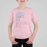 Sorry Cant Ice Skating Bye T Shirt For Kid Funny Ice Skating Lovers - Wonder Print Shop