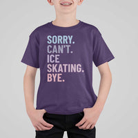 Sorry Cant Ice Skating Bye T Shirt For Kid Funny Ice Skating Lovers - Wonder Print Shop
